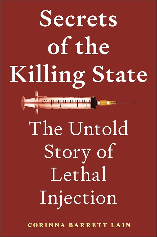 Featured image for “Book Recommendations by Bruce – “Secrets of the Killing State: The Untold Story of Lethal Injection” By Corina Barrett Lain”